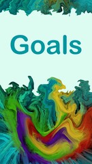 Goals Colorful Liquid Painting Background Vertical Text