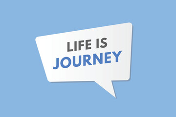 Life is Journey text Button. Life is Journey Sign Icon Label Sticker Web Buttons