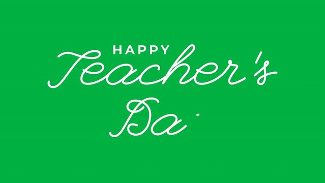 Happy Teachers Day word animation in a handwritten style on a green screen in black and white. Suitable for the worldwide commemoration of World Teachers' Day. video chroma key in 4K.