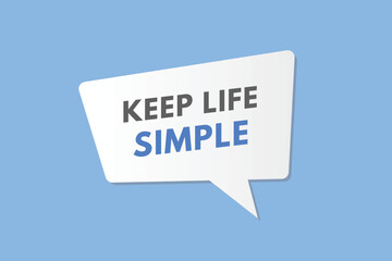 Keep Life Simple text Button. Keep Life Simple Sign Icon Label Sticker Web Buttons