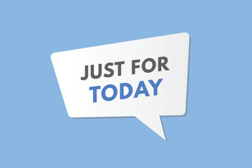 Just  For Today text Button. Just  For Today Sign Icon Label Sticker Web Buttons
