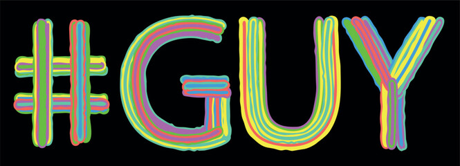 GUY Hashtag. Isolate neon doodle lettering text from multi-colored curved neon lines like from a felt-tip pen, pensil. Hashtag #GUY for banner, t-shirts, mobile apps, typography, web resources