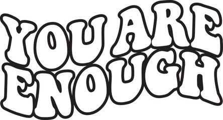 

You Are Enough SVG Cut Files - Mental Health SVG, Inspirational SVG, Positive SVG, Motivational SVG, Hope SVG, Mental Health Awareness