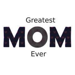 Greatest mom