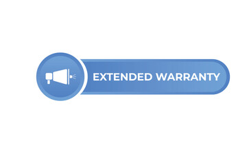 Extended Warranty Button. Speech Bubble, Banner Label Extended Warranty