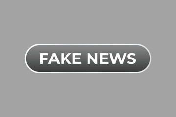 Fake News Button. Speech Bubble, Banner Label Fake News