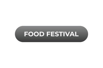 Food Festival Button. Speech Bubble, Banner Label Food Festival