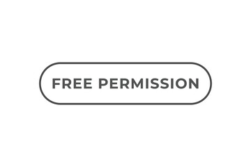 Free Permission Button. Speech Bubble, Banner Label Free Permission