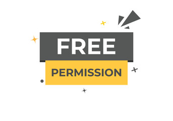 Naklejka premium Free Permission Button. Speech Bubble, Banner Label Free Permission