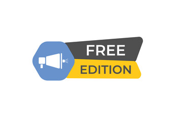 Free Edition Button. Speech Bubble, Banner Label Free Edition