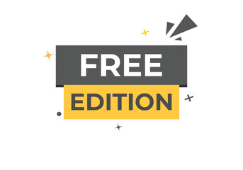 Free Edition Button. Speech Bubble, Banner Label Free Edition