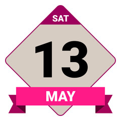 13 May, Saturday. Date template. Useful design for calendar or event promotion. Vector illustration EPS 10 File. Isolated on white background. 