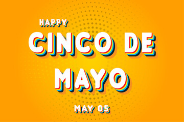 Happy Cinco de Mayo, May 05. Calendar of May Retro Text Effect, Vector design