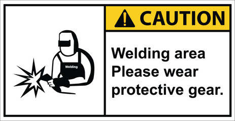 Welding area, warning sign, welding protection device.label caution.