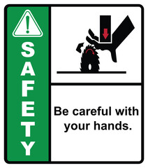 Be careful with your hands.,Label safety.