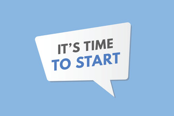 its time to start text Button. its time to start Sign Icon Label Sticker Web Buttons