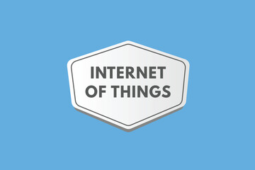 Internet of Things text Button. Internet of Things Sign Icon Label Sticker Web Buttons