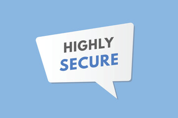 Highly Secure text Button. Highly Secure Sign Icon Label Sticker Web Buttons