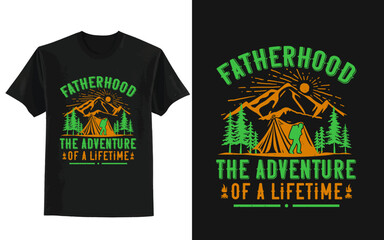 father's day t shirt design, Fatherhood: The Adventure of a Lifetime.