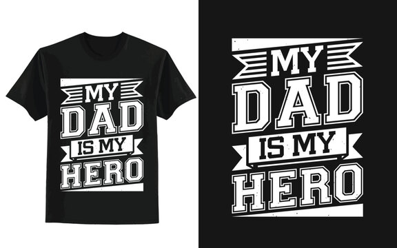 my dad my hero t shirt