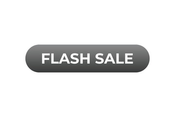 Flash sale Button. Speech Bubble, Banner Label Flash sale