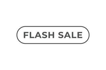 Flash sale Button. Speech Bubble, Banner Label Flash sale