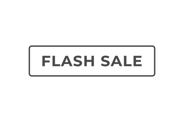 Obraz premium Flash sale Button. Speech Bubble, Banner Label Flash sale