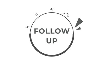 Follow Up Button. Speech Bubble, Banner Label Follow Up