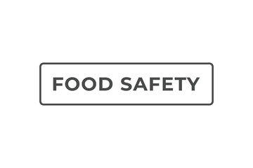 Food Safety Button. Speech Bubble, Banner Label Food Safety