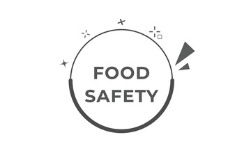 Food Safety Button. Speech Bubble, Banner Label Food Safety
