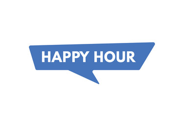 Happy Hour text Button. Happy Hour Sign Icon Label Sticker Web Buttons