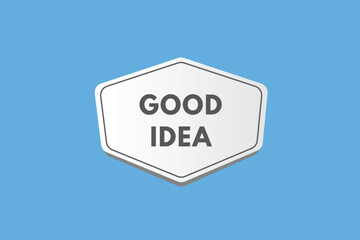 Good idea text Button. Good idea Sign Icon Label Sticker Web Buttons