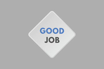 Good Job text Button. Good Job Sign Icon Label Sticker Web Buttons