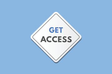 Get Access text Button. Get Access Sign Icon Label Sticker Web Buttons