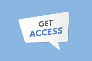 Get Access text Button. Get Access Sign Icon Label Sticker Web Buttons