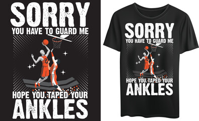 Sorry you have to guard me Typography tshirt, vector art, Illustration, Tshirt Vector art