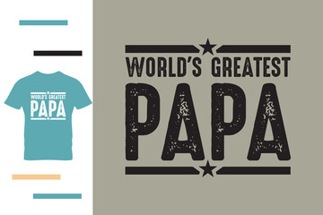 world greatest papa t shirt design 