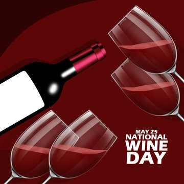 Several wine glasses with a bottle of wine and bold text on dark red background to commemorate National Wine Day on May 25