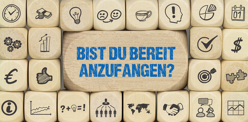 Bist du bereit anzufangen?	