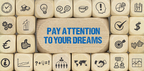 Pay attention to your dreams	