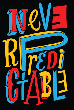 Never Predictable design vector illustration ready for print on t-shirt