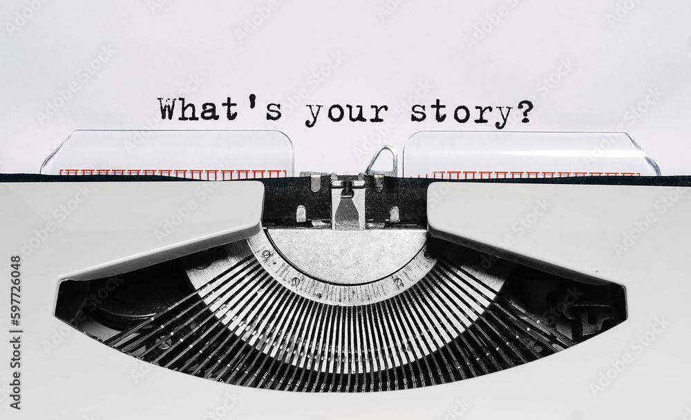 Poster text what's your story typed on retro typewriter