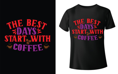 the best days start with coffee Typographic Tshirt Design - T-shirt Design For Print Eps Vector.eps