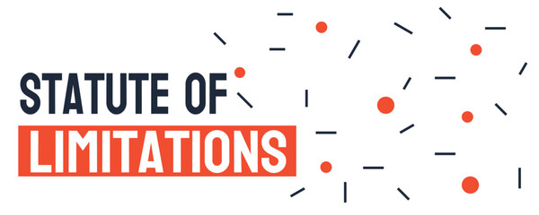 Statute of Limitations - Time limit to file a legal claim or lawsuit.