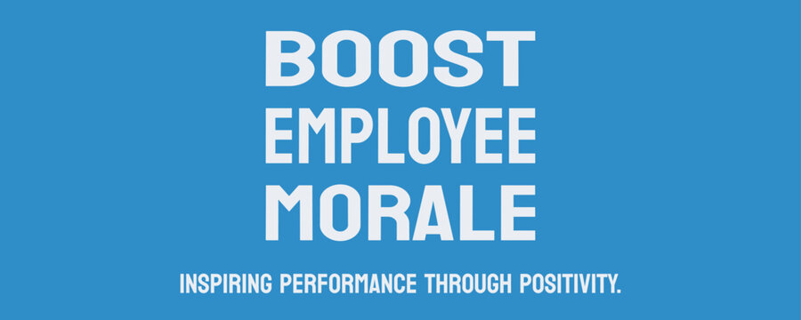 Boost Employee Morale - Strategies to increase employee satisfaction and motivation.
