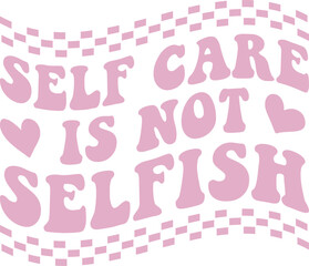 
Self care is not selfish SVG Cut Files - Mental Health SVG, Inspirational SVG, Positive SVG, Motivational SVG, Hope SVG, Mental Health Awareness