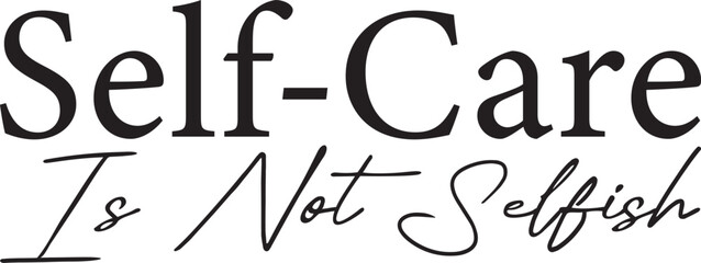 
Self care is not selfish SVG Cut Files - Mental Health SVG, Inspirational SVG, Positive SVG, Motivational SVG, Hope SVG, Mental Health Awareness