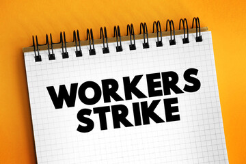 Workers strike - collective refusal by employees to work under the conditions required by...