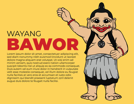 Bawor is a puppet character from the city of Banyumas, Central Java, Indonesia
