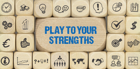 Play to your strengths